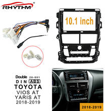 10.1 Inch 2din Car Fascia For TOYOTA VIOS AT 2018-2019 Panel Double Din DVD Frame Dash Installation For YARIS AT 2018-2019 2024 - buy cheap
