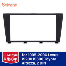 Seicane 173*98mm 2Din Dash kit Cover Trim surround DVD panel Car Radio Fascia for Lexus IS200 IS300 Toyota Altezza 1995-2006 2024 - buy cheap