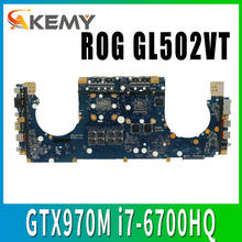Placa base para portátil GL502VT 8G RAM GTX970M/3 GB I7-6700HQ para ASUS GL502 GL502V GL502VT placa base de prueba GL502VT placa base de prueba ok 2024 - compra barato