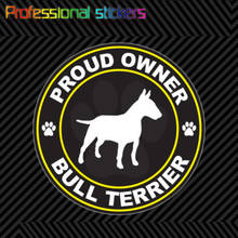 Proud Owner Bull Terrier Sticker Decal Self Adhesive Vinyl Dog Canine Pet for Car, Laptops, Motorcycles, Office Supplies 2024 - buy cheap