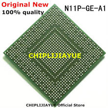 Chips CI BGA N11P GE A1, 100%, nuevo, N11P-GE-A1 2024 - compra barato