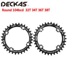 DECKAS 104BCD 32/34/36/38T Round Narrow Wide Chainring MTB Mountain bike Bcd104 crankset Tooth plate Parts for m615 m785 m820 2024 - buy cheap