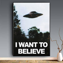 I WANT TO BELIEVE - The X FilesUFO TV Series Art Canvas Painting Posters and Prints Wall Art Picture for Living Room Cuadros 2024 - buy cheap