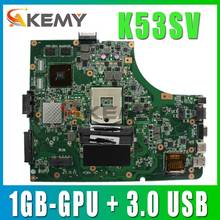 Материнская плата K53SV 1GB-GPU + 3,0 USB для Asus K53S A53S K53SV K53SJ P53SJ X53S, материнская плата для ноутбука K53SJ, тест материнской платы 100% ОК 2024 - купить недорого