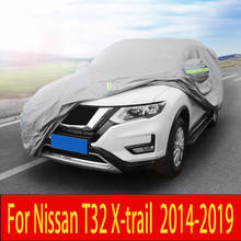 For Nissan X trail T32 X-trail 2014-2019 Modified car sunscreen rainproof car cover Rainproof sun protection clothing cover 2024 - buy cheap