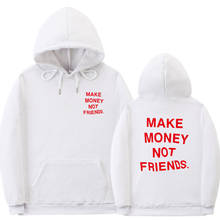 Men/Women Fashion print couple clothes sudadera hombre Harajuku hoody sweatshirt Streetwear MAKE MONEY NOT FRIENDS Hoodies 2024 - buy cheap