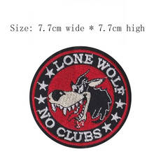 Free shipping  LONE WOLF NO CLUBS 7.7cm wide embroidery badge iron on sew on emblemas for DIY clothing left chest/circle/animal 2024 - buy cheap