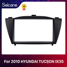 Seicane Best Stunning Double Din Car Radio Fascia Trim Kit for 2010 HYUNDAI TUCSON IX35 Install Frame DVD panel Stereo Interface 2024 - buy cheap