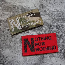 NOTHING FOR NOTHING PATCH Reflective IR Chapter Nylon Badges Tactical Hats Gear Self-reliance For Clothes Bag Accessories 2024 - buy cheap