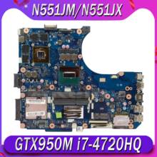 N551JX материнская плата для ноутбука ASUS N551J N551JK N551JM N551JW G551J G551JK G551JM G551JW I7-4720HQ/GTX950M оригинальный mothebroard 2024 - купить недорого