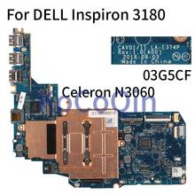 For DELL Inspiron 3180 N3060 Laptop Motherboard CN-03G5CF 03G5CF Notebook Mainboard CAV01 CAV11 LA-E374P SR2KN 2024 - buy cheap