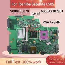 V000185070 For Toshiba Satellite L505 Laptop motherboard 6050A2302901 GM45 DDR3 Notebook Mainboard 2024 - buy cheap