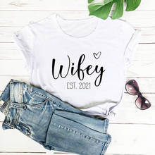 Wifey Est 2021-Camiseta de algodón estampada para mujer, camisa de boda para mujer, camiseta informal de manga corta con cuello redondo, regalo de compromiso 2024 - compra barato