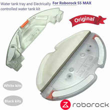 Original Roborock S5 MAX S50 MAX Robot Vacuum Cleaner Accessories Parts Electrically Controlled Water Tank and Water Tank Tray 2024 - buy cheap