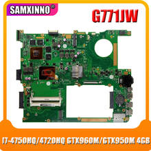 New Mainboard For ASUS G771 G771J G771JW G771JM Laptop motherboard EDP/LVDS 100% Tested W/ I7-4750HQ/4720HQ GTX960M/GTX950M 4GB 2024 - buy cheap