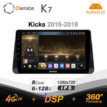 Автомобильный радиоприемник Ownice K7 6G + 128G для Nissan Kicks 2016 - 2018 android 10,0 поддержка интерьера атмосферная лампа 360 4G LTE 1280*720 SPDIF 2024 - купить недорого