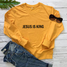 Jesus Is King 100% Cotton Sweatshirt Casual Unisex O-Neck Faith Christ Pullovers Women Religious Christian Sweatshirts Apparel 2024 - buy cheap