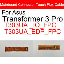 Разъем материнской платы, гибкий кабель для сенсорного экрана, лента для Asus Transformer 3 Pro T303 T303U T303UA_EDP_FPC T303UA _ IO_FPC 2024 - купить недорого