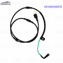 SEM500070 Front Axle Brake Pad Wear Sensor for Land Rover DISCOVERY 3 4 L319 2004-2020 Brake induction wire Replacement 2024 - buy cheap
