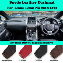 For Lexus NX NX200t NX300h NX200 NX300 2015-2020 Suede Leather Dashmat Dashboard Cover Pad Dash Mat Car-Styling  Accessories 2024 - buy cheap