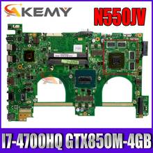 Akemy N550JV материнская плата для ноутбука ASUS VivoBook N550JK N550JX Q550JV G550JK оригинальная материнская плата I7-4700HQ GTX850M-4GB 2024 - купить недорого
