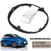 Palanca de cambios para Fiat 500 500c, polaina de palanca de cambios, anillo de retención de arranque, cubierta de palanca de cambios 71775051, cabeza de funda equipo de polvo 2024 - compra barato