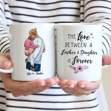 Personalized Mug Father and Daughter Son Love Forever White Coffee Mugs Cup Father's Day Christmas Gift Creative 11oz/15oz R2055 2024 - buy cheap