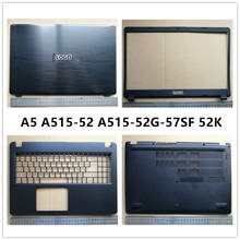Funda para portátil Acer A5 A515-52 A515-52G-57SF 52K, cubierta trasera LCD negra, bisel frontal, reposamanos, Base inferior 2024 - compra barato