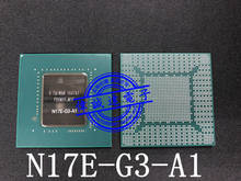 1PCS N17E-G3-A1 N17E G3 A1 BGA Novo e original 2024 - compre barato