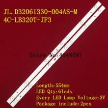 LED backlight strip 6 lamp for JL.D32061330-004AS-M 057GS 4C-LB320T-JF3 JF4 LVW320CSDX E13 V57 LVW320CSDX W32H W32S H32B3 2024 - buy cheap