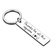 Funny Keychain Valentines Day Birthday Christmas Wedding Engagement Gifts Fiance Gifts Male Thanks for All The Orgass Key ring 2024 - buy cheap