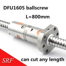 100% Brand New 16mm Ballscrew DFU1605 Rolled Ball Screw L=800mm +1pcs Double Ball nut without end machined for CNC parts 2024 - buy cheap