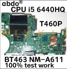 BT463 NM-A611  for Lenovo Thinkpad T460P notebook motherboard i5 6440HQ FRU 01AV855 01YR831 01AV858 01HX066 01YR833 2024 - buy cheap
