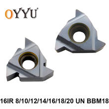 OYYU 16IR 8UN 10UN 12UN 14UN 16UN 18UN 20UN BBM18 16 IR 8 10 12 14 16 18 20 UN Threading Turning Tool CNC Cutter Carbide Inserts 2024 - buy cheap