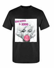 Being Normal is Boring Marilyn Monroe Crew Neck T Shirt Men Women Fashion Marylin Top Top Quality Tops Tee Shirt 2024 - buy cheap