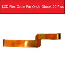 LCD Display Screen Flex Cable For Onda Obook 20 Plus LCD Screen Panel Flex Ribbon Cable Replacement Parts TEST WORKING 2024 - buy cheap