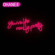 OHANEE Neon Sign Light  you are like really pretty Led Flex Visual Artwork Bar Pub Club Wall Hanging Decoration 2024 - buy cheap