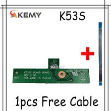 Бесплатный кабель Новый оригинальный для For Asus K53Sv A53S X53S K53S K53E K53SD K53SJ Кнопка питания плата переключателя с кабелем 2024 - купить недорого