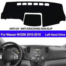 For Nissan NV200 2010-2020 Left/Right Hand Drive 1PC Car Dashboard Mats Cover Sun Shade Cushion Pad Carpets Accessories 2024 - buy cheap