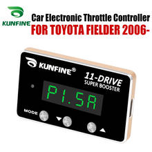 KUNFINE-controlador electrónico de acelerador para coche, potenciador potente de acelerador de carreras para TOYOTA FIELDER 2006, después de sintonizar piezas, 11 Drive 2024 - compra barato