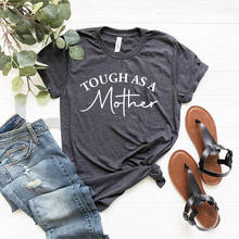 Tough As A Mother Shirt Cool Mama T-Shirt Mom Life Tees Strong Mom Feminist Shirts Mommy To Be Mother's Day Gift 2024 - buy cheap