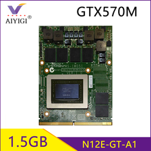 GTX570M GTX 570M GDDR5 1.5GB N12E-GTX-A1 Video Graphics Card For MSI 16F1 16F2 1761 GT60 GT70 GT683 GT680 GX680 GT780GX780 GT660 2024 - buy cheap