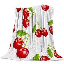 Cherry Fruit Flannel Blanket Soft Throw Blanket Warm Microfiber Blankets for Beds Office Sofa Items 2024 - buy cheap