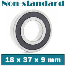 18379 Non-standard Ball Bearings 18*37*9 mm ( 1 PC ) Inner Diameter 18 mm Outer Diameter 37 mm Thickness 9 mm Bearing 2024 - buy cheap