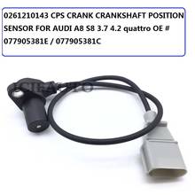 0261210143 CPS CRANK CRANKSHAFT POSITION SENSOR FOR AUDI A8 S8 3.7 4.2 quattro OE # 077905381E / 077905381C 2024 - buy cheap