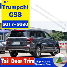 Tail Door Trim For Trumpchi GS8 2017 2018 2019 2020 Accessories Door Sticker Stainless Steel Tail Door Trim Car-Styling 2024 - buy cheap