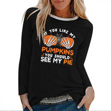 Женская футболка с длинным рукавом, принтом If You Like My Pumpkins, Хэллоуин, осенне-зимняя футболка с графическим принтом, хлопок, 2020 2024 - купить недорого