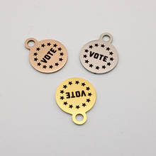 Vote Round Charms Stainless Steel Pendant High Polish Mirror Surface Laser Logo Charm DIY Handmade Accessories 2024 - buy cheap