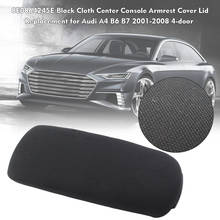 Black Cloth Center Console Armrest Cover Lid car styling for Audi A4 B6 B7 2001-2008 4-door 8E0864245E Car Interior Accessaries 2024 - buy cheap
