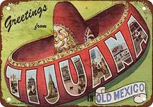 Saudações de tijuana no velho méxico retro estanho sinal nostálgico ornamento metal poster garagem arte deco bar café loja 2024 - compre barato